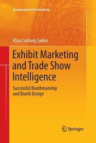 Exhibit Marketing and Trade Show Intelligence: Successful Boothmanship and Booth Design
