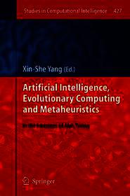 Artificial Intelligence, Evolutionary Computing and Metaheuristics: In the Footsteps of Alan Turing Artificial Intelligence, Evolutionary Computing and Metaheuristics: In the Footsteps of Alan Turing