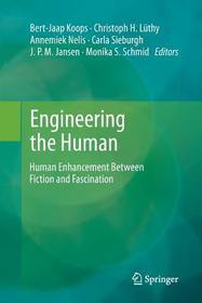 Engineering the Human: Human Enhancement Between Fiction and Fascination