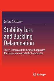 Stability Loss and Buckling Delamination: Three-Dimensional Linearized Approach for Elastic and Viscoelastic Composites