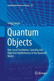 Quantum Objects: Non-Local Correlation, Causality and Objective Indefiniteness in the Quantum World
