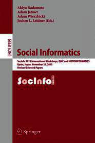 Social Informatics: SocInfo 2013 International Workshops, QMC and HISTOINFORMATICS, Kyoto, Japan, November 25, 2013, Revised Selected Papers Social Informatics: SocInfo 2013 International Workshops, QMC and HISTOINFORMATICS, Kyoto, Japan, November 25, 2013, Revised Selected Papers