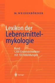 Lexikon der Lebensmittelmykologie Lexikon der Lebensmittelmykologie