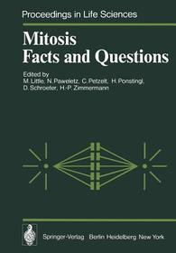 Mitosis Facts and Questions: Proceedings of a Workshop Held at the Deutsches Krebsforschungszentrum, Heidelberg, Germany, April 25–29, 1977