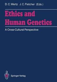 Ethics and Human Genetics: A Cross-Cultural Perspective