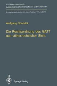 Die Rechtsordnung des GATT aus völkerrechtlicher Sicht / GATT from an International Law Perspective