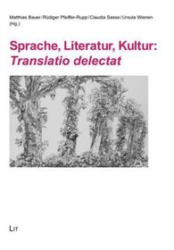 Sprache, Literatur, Kultur: Translatio delectat: Festschrift für Lothar Cerny zum 65. Geburtstag
