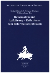 Reformation und Aufklärung - Reflexionen zum Reformationsjubiläum: Tagung des Zentrums für Historische Europastudien im Saarland (ZHEUS) in Saarbrücken Oktober 2016