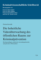 Die hoheitliche Videoüberwachung des öffentlichen Raums zur Kriminalprävention: Rechtsgrundlagen, praktische Anwendungsbereiche und präventive Wirksamkeit