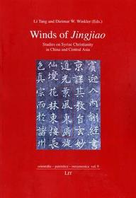 Winds of Jingjiao: Studies on Syriac Christianity in China and Central Asia