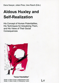 Aldous Huxley and Self-Realization: His Concept of Human Potentialities, His Techniques for Actualizing Them, and His Views of Their Social Consequences