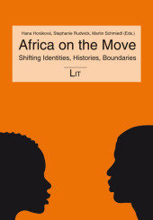Africa on the Move: Shifting Identities, Histories, Boundaries