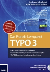 Das Franzis-Lernpaket TYPO3, DVD-ROM: Der Praxis-Schnellstart in die Webseitenerstellung. Der perfekte Weg zur Webseitenerstellung mit TYPO3
