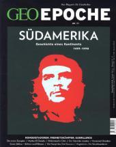 GEO Epoche / GEO Epoche 71/2015 - Südamerika: Geschichte eines Kontinents 1499-1998. Konquistadoren, Freiheitskämpfer, Guerilleros GEO Epoche / GEO Epoche 71/2015 - Südamerika: Geschichte eines Kontinents 1499-1998. Konquistadoren, Freiheitskämpfer, Guerilleros