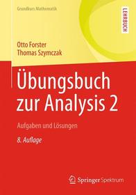 Übungsbuch zur Analysis 2: Aufgaben und Lösungen Übungsbuch zur Analysis 2: Aufgaben und Lösungen