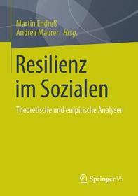 Resilienz im Sozialen: Theoretische und empirische Analysen
