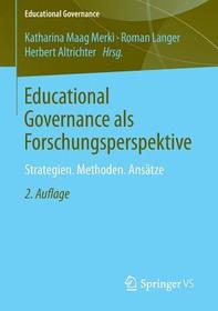 Educational Governance als Forschungsperspektive: Strategien. Methoden. Ansätze