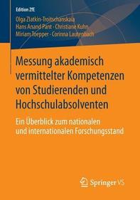 Messung akademisch vermittelter Kompetenzen von Studierenden und Hochschulabsolventen: Ein Überblick zum nationalen und internationalen Forschungsstand