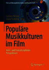 Populäre Musikkulturen im Film: Inter- und transdisziplinäre Perspektiven