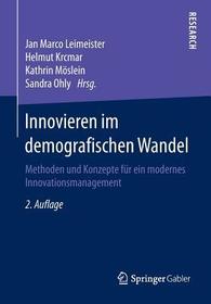 Innovieren im demografischen Wandel: Methoden und Konzepte für ein modernes Innovationsmanagement