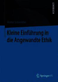Kleine Einführung in die Angewandte Ethik