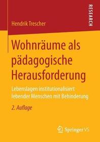 Wohnräume als pädagogische Herausforderung: Lebenslagen institutionalisiert lebender Menschen mit Behinderung