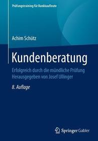 Kundenberatung: Erfolgreich durch die mu?ndliche Pru?fung Herausgegeben von Josef Ullinger