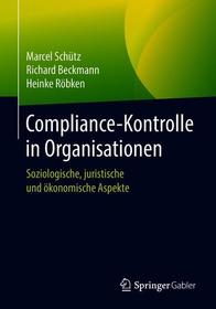 Compliance-Kontrolle in Organisationen: Soziologische, juristische und ökonomische Aspekte