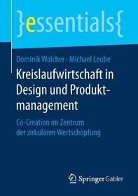 Kreislaufwirtschaft in Design und Produktmanagement: Co-Creation im Zentrum der zirkulären Wertschöpfung Kreislaufwirtschaft in Design und Produktmanagement: Co-Creation im Zentrum der zirkulären Wertschöpfung