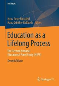 Education as a Lifelong Process: The German National Educational Panel Study (NEPS)