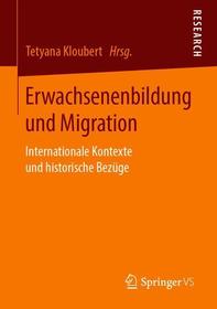 Erwachsenenbildung und Migration: Internationale Kontexte und historische Bezüge