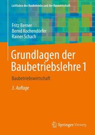 Grundlagen der Baubetriebslehre 1: Baubetriebswirtschaft Grundlagen der Baubetriebslehre 1: Baubetriebswirtschaft