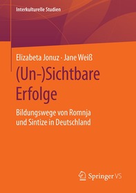 (Un-)Sichtbare Erfolge: Bildungswege von Romnja und Sintize in Deutschland