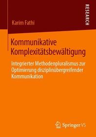Kommunikative Komplexitätsbewältigung: Integrierter Methodenpluralismus zur Optimierung disziplinübergreifender Kommunikation