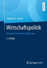 Wirtschaftspolitik: Eine praxisorientierte Einführung