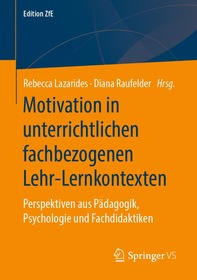 Motivation in unterrichtlichen fachbezogenen Lehr-Lernkontexten: Perspektiven aus Pädagogik, Psychologie und Fachdidaktiken