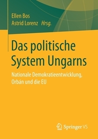 Das politische System Ungarns: Nationale Demokratieentwicklung, Orba?n und die EU