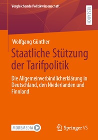 Staatliche Stützung der Tarifpolitik: Die Allgemeinverbindlicherklärung in Deutschland, den Niederlanden und Finnland