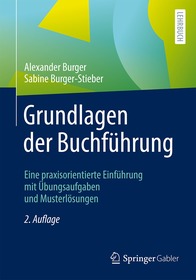 Grundlagen der Buchführung: Eine praxisorientierte Einführung mit Übungsaufgaben und Musterlösungen Grundlagen der Buchführung: Eine praxisorientierte Einführung mit Übungsaufgaben und Musterlösungen