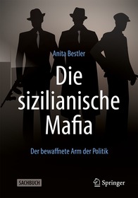Die sizilianische Mafia: Der bewaffnete Arm der Politik