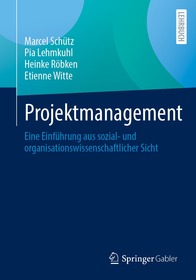 Projektmanagement: Eine Einführung aus sozial- und organisationswissenschaftlicher Sicht