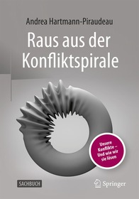 Raus aus der Konfliktspirale: Unsere Konflikte - Und wie wir sie lösen