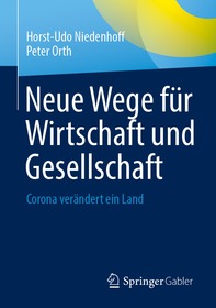 Neue Wege für Wirtschaft und Gesellschaft: Corona verändert ein Land