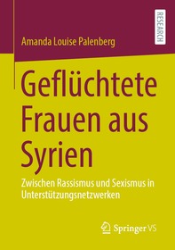 Geflüchtete Frauen aus Syrien: Zwischen Rassismus und Sexismus in Unterstützungsnetzwerken