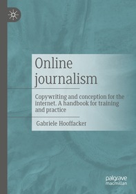 Online journalism: Copywriting and conception for the internet. A handbook for training and practice