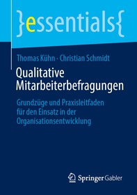 Qualitative Mitarbeiterbefragungen: Grundzüge und Praxisleitfaden für den Einsatz in der Organisationsentwicklung