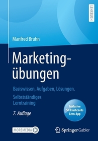 Marketingübungen: Basiswissen, Aufgaben, Lösungen. Selbstständiges Lerntraining