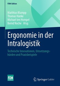 Ergonomie in der Intralogistik: Technische Innovationen, Umsetzungshürden und Praxisbeispiele