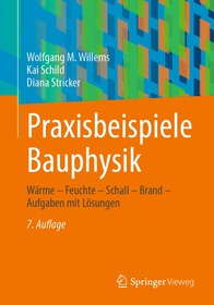 Praxisbeispiele Bauphysik: Wärme ? Feuchte ? Schall ? Brand ? Aufgaben mit Lösungen Praxisbeispiele Bauphysik: Wärme ? Feuchte ? Schall ? Brand ? Aufgaben mit Lösungen