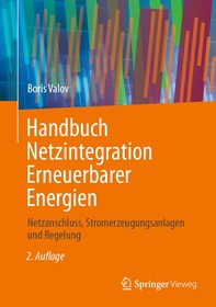 Handbuch Netzintegration Erneuerbarer Energien: Netzanschluss, Stromerzeugungsanlagen und Regelung